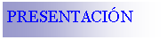 Cuadro de texto: PRESENTACIN